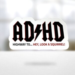 ADHD Highway to Hey Look a Squirrel Vinyl Sticker, ADHD Sticker, Neurodiversity Sticker, adhd Highway to, adhd Squirrel Sticker, ADHD Gift