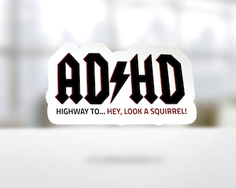 ADHD Highway to Hey Look a Squirrel Glossy Vinyl Sticker