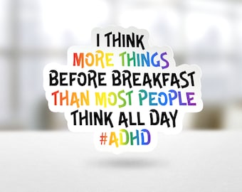 ADHD I Think More Glossy Vinyl Sticker, Neurodiversity Awareness