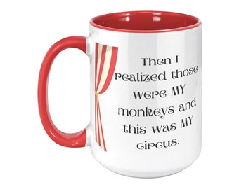 Mug My monkeys my circus Mug, funny parenting mug, funny teacher gift mug