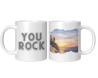 Support Mug You Rock Mug, rock climber, rock climbing, inspirational mug, motivational mug, awesome, sunrise, support mug, you've got this