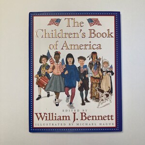 The Children&#39;s Book of America Edited by William J. Bennett, Illus. by Michael Hague, 1998 hardcover with dust jacket, patriotic stories