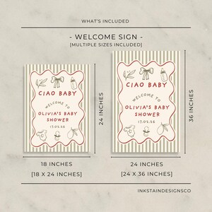 May include: Two welcome signs for a baby shower, with the text "CIAO BABY" and "Welcome to Olivia's Baby Shower". The signs are 18 x 24 inches and 24 x 36 inches, with a striped background and decorative illustrations.