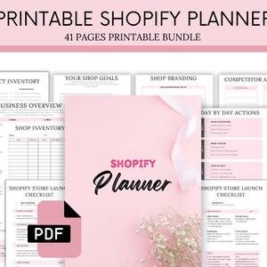 May include: A pink printable Shopify planner bundle with 41 pages. The cover features the word "Shopify Planner" in black script. Various pages include "Product Inventory," "Shop Goals," and "Shopify Store Launch Checklist." A PDF icon is visible.