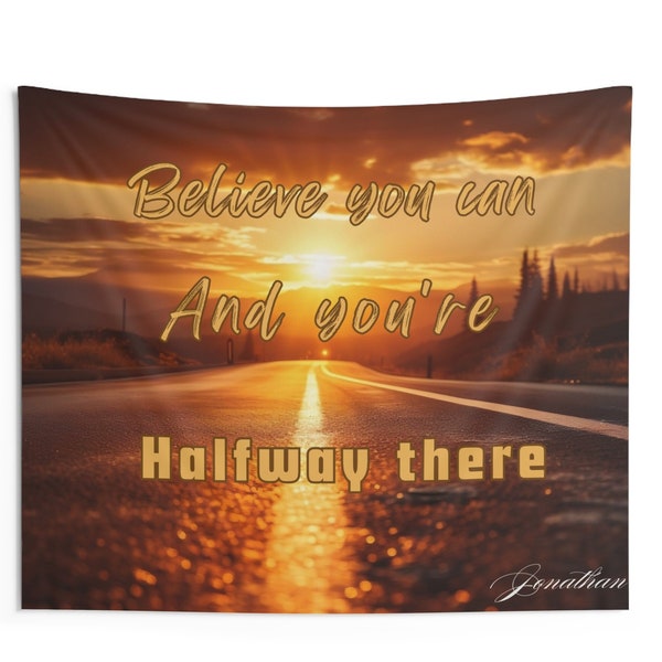 Custom Tapestry Motivational Tapestry, Inspirational Wall Hanging Believe You Can Be Halfway There wallart typographie,Positive Affirmation