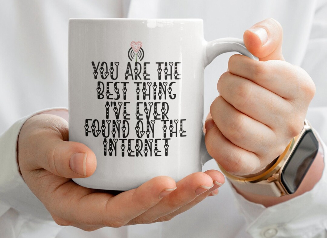 You Are the Best Thing I Ever Found on the Mug, Boyfriend