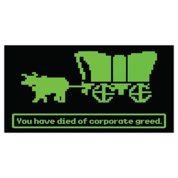 You Have Died of Corporate Greed Bumper Sticker: Retro 80s Design