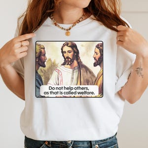 Republican Jesus Shirt, Sarcastic Welfare Shirt, Anti-Republican Anti-Trump Shirt, Jesus Was a Liberal, Leftist Shirt, Universal Healthcare