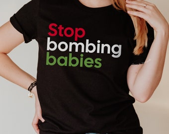 Stop Bombing Babies Shirt, Palestine Shirt, Free Palestine, Stop Genocide in Gaza, Ceasefire Now, Palestine Resistance Protest Shirt