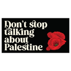 Palestine Bumper Sticker, Don&#39;t Stop Talking About Palestine, Free Palestine Stickers, Vinyl Palestine Car Decal, Pro Gaza Sticker
