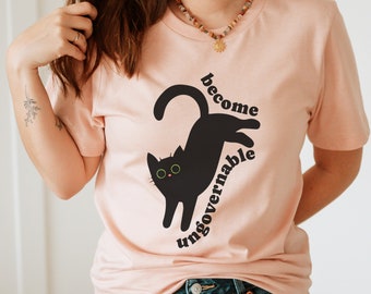 Become Ungovernable Cat Shirt - Proud Feminist Tee