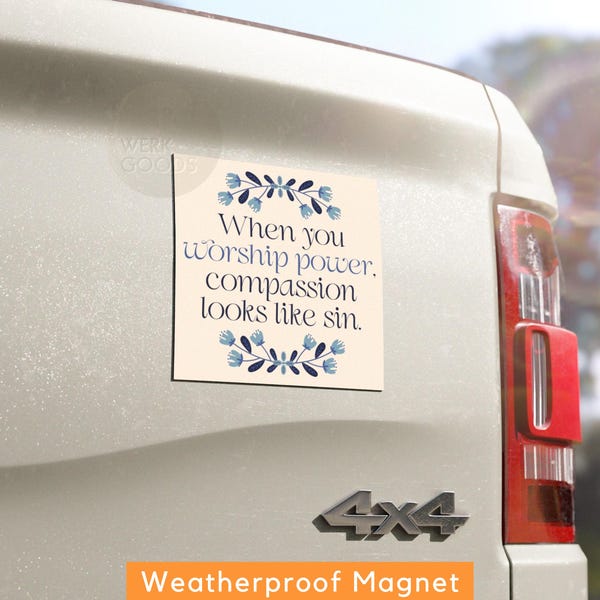 Compassion Looks Like Sin Magnet: Weatherproof Vinyl, Inspirational Quote