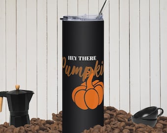 Hey There, Pumpkin | Fall | Autumn | Stainless steel tumbler