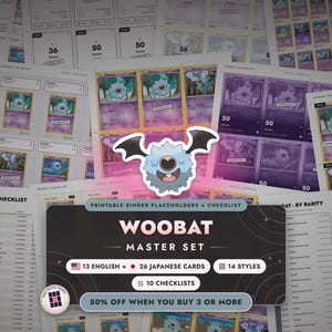 May include: A collection of printable binder placeholders and checklists for a Woobat master set. The set includes 13 English and 26 Japanese cards across 14 styles and 10 checklists. The central graphic features a stylised Woobat character.