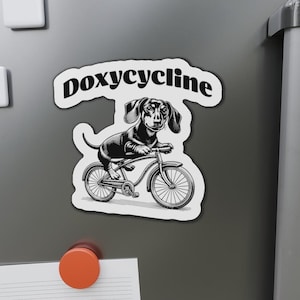Funny Doxycycline Die-Cut Magnets, Pharmacy Humor, Pharmacist Gift, Veterinarian Gift, Pharmacy Tech Gift, Vet Tech Gift, Dog Lover Gift -