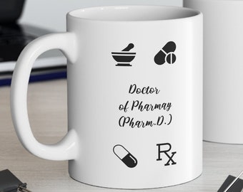 Doctor of Pharmacy (Pharm.D.) Ceramic Mug 11oz, Pharmacist Mug, Pharm.D. Mug, Pharmacy Mug, Pharmacist Gift, Pharmacy Gift