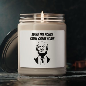 Political Soy Candle, Make America Smell Great Again, Trump Gift, Humorous Candle, Political Home Decor, 9oz Candle
