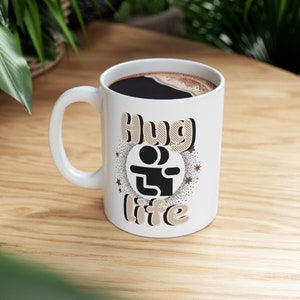 Hug Life Ceramic Mug 11oz