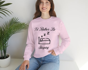 I'd Rather Be Sleeping Crewneck Sweatshirt