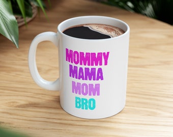 Caneca de cerâmica Mommy Mama Mom Bro 11 onças