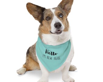 Hello I'm New Here Bandana| Pet Bandana Collar| Dog Bandana| Puppy Bandana| Cat Bandana| Dog gift| Puppy gift| Cat Gift