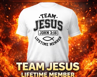 Team Jesus Shirt John 3 16 Lifetime Member Christian Faith Tee Church Gift Believer Apparel Unisex Worship