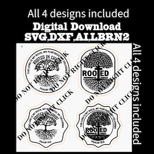 May include: Digital download featuring four designs with a tree and the text "Rooted in Christ" and "Psalm 18:2". The designs are in SVG, DXF, AI, and LBRN2 formats. The text "All 4 designs included" is also present.