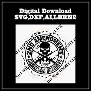 May include: A black and white digital download graphic with the text "Digital Download SVG, DXF, AI, LBRN2". The graphic features a circular design with a skull, crossed rifles, and the words "2nd Amendment" and "America's Original Homeland Security".