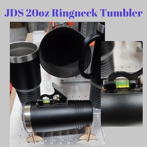 Digital File Jig for JDS Tumblers | Leveling Tool for Engraving | Tumbler Alignment Jig | Laser Engraving Template