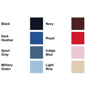 May include: Color chart with 12 different color swatches. The colors are: black, dark heather, sport gray, military green, navy, royal, indigo blue, light blue, maroon, red, light pink, and sand.