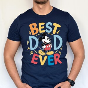 Mickey Best Dad Ever Shirt, Father's Day T-Shirt, Disney Dad Shirt, Fathers Day Shirt, Magic Kingdom Shirt, Dad Life Shirt, Disney Trip Tee