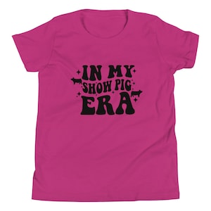 In My Show Pig Era Youth Shirt