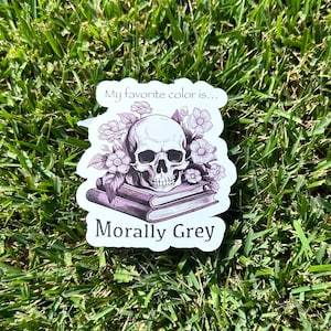 My Favorite Color is Morally Grey Sticker