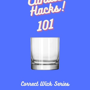 Puede incluir: Texto "Candle Hacks 101" sobre un fondo azul con un vaso de vidrio transparente. El texto debajo del vaso dice "Correct Wick Series 11 oz Libbey Rock Tumbler".