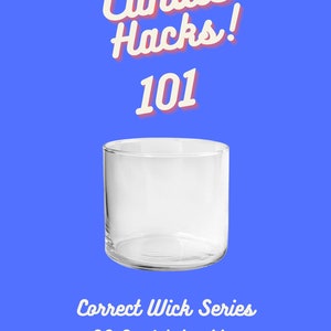 Puede incluir: Candle Hacks 101: Serie de mechas correctas CS 3 mechas para vaso. Un tarro de vela de vidrio transparente con una boca ancha.