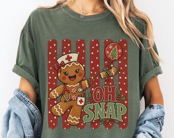 Funny Gingerbread Nurse Shirt, Nurse Christmas Comfort Color Tee, Oh Snap RN XMAS Crewneck