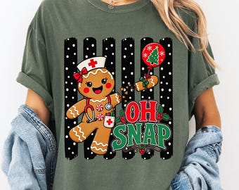 Funny Gingerbread Nurse Shirt, Nurse Christmas Comfort Color Tee, Oh Snap RN XMAS Crewneck