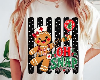 Funny Gingerbread Nurse Shirt, Nurse Christmas Comfort Color Tee, Oh Snap RN XMAS Crewneck