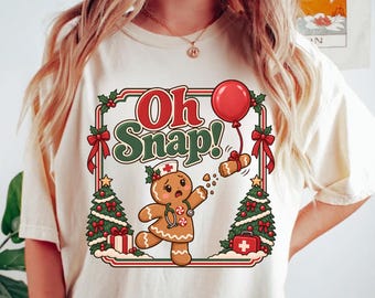 Funny Gingerbread Nurse Shirt, Nurse Christmas Comfort Color Tee, Oh Snap RN XMAS Crewneck