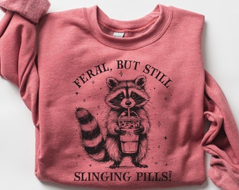 Pharmacy Tech Gift Feral Sweater, Funny Pharmacy Tech Unhinged Sweater, Pharmacy Sweatshirt For Pharmacist Gift Cute Pharmacy Crewneck Shirt