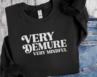 Very Demure Very Mindful Sweatshirt, Cutesy Trendy Tik Tok Meme Crewneck, Viral Tiktok Social Media Trend Sweater, Funny Gen Z Gift Shirt