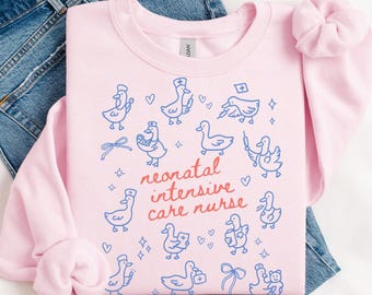 Funny Goose NICU Nurse Sweatshirt Gift, Neonatal ICU Nurse Sweater, Neonatal Intensive Care Nurse Crewneck, NICU Nursing Student Sweater Top