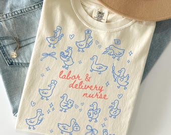 Funny Goose Labor And Delivery Nurse Comfort Color Shirt, L&D Mother Baby Nurse Shirt, Obstetrics Nursing RN Crewneck Nurse Gift For LPN
