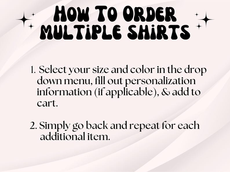 May include: A light beige graphic with the text "HOW TO ORDER MULTIPLE SHIRTS" in a retro font. Instructions are listed below, including selecting size and color, filling out personalization, and adding to cart. Repeat for each item.