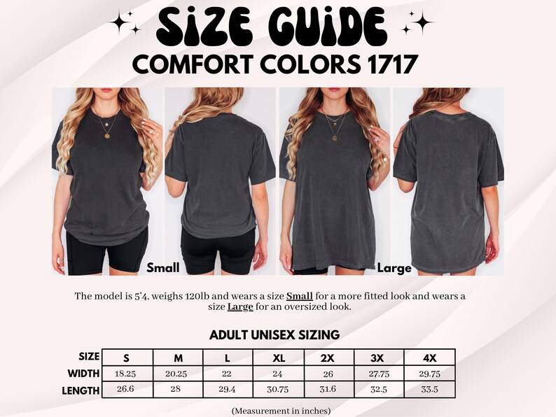 May include: Size guide for Comfort Colors 1717 t-shirts. The image shows a size chart with measurements in inches for adult unisex sizing. The model is 5'4" and 120lbs, wearing a Small for a fitted look and a Large for an oversized look.
