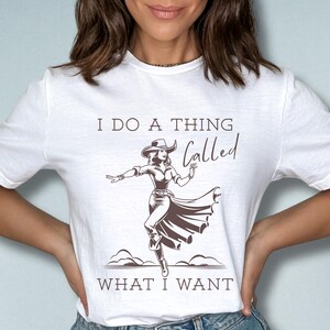 Funny Sassy Western Cowgirl Tee, What I  want Cowgirl Graphic Tshirt, Vintage Cowgirl Tshirt, Rodeo Country Western Shirt, Wild Western tee