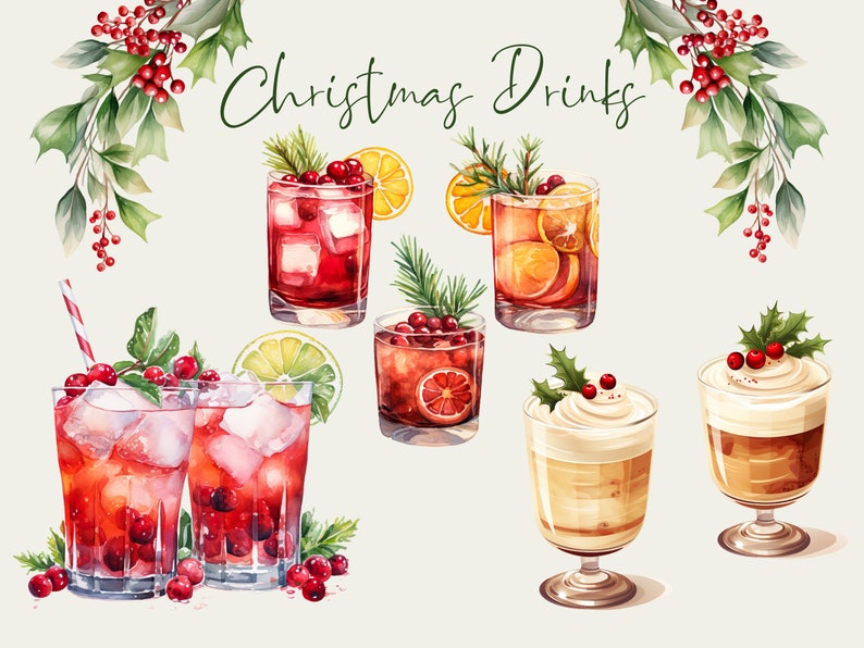 May include: Watercolor illustration of various Christmas drinks, including cocktails with cranberries, orange slices, and whipped cream. The words "Christmas Drinks" are written in cursive. Holly and berry sprigs decorate the top.