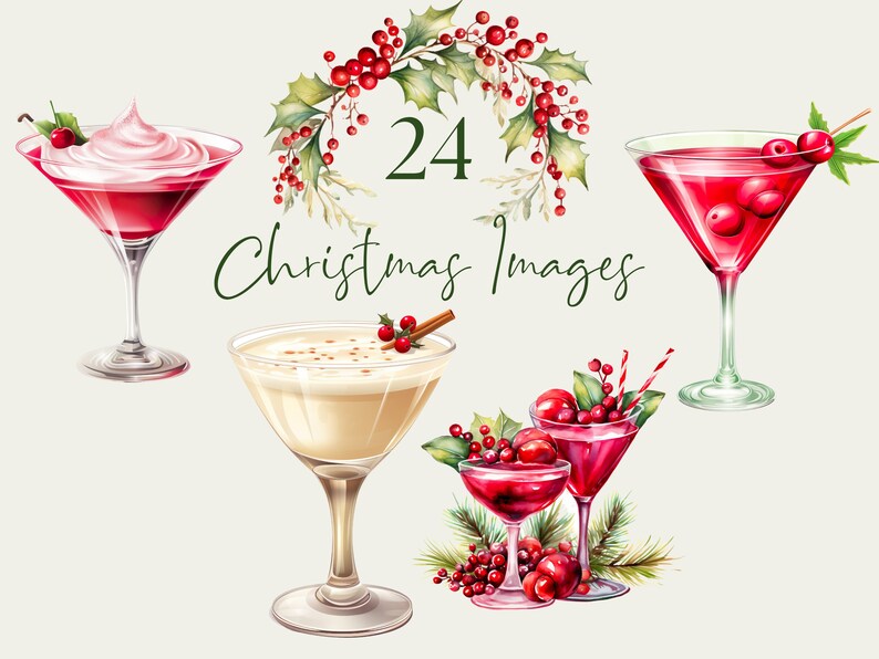 May include: Watercolor illustration of Christmas cocktails. The image features various festive drinks in martini glasses, garnished with berries, whipped cream, and cinnamon sticks. A holly wreath and the text "24 Christmas Images" are also present.