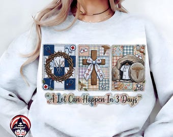 Nurse A Lot Can Happen in Three Days PNG, Vintage Easter Christian Sublimation, Cottagecore
