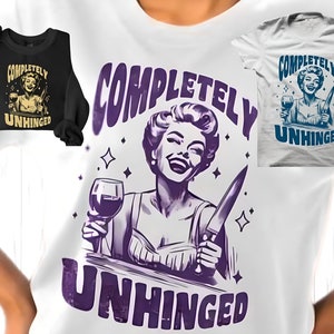 20 Completely Unhinged SVG PNG,Trendy Vintage Retro Housewife Funny Sarcastic Sublimation Design Tee Shirt Mug Tote Retro png SVG Cut File